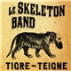 Le Skeleton Band - Tigre Teigne